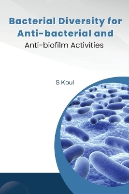 Bacterial Diversity For Anti-bacterial And Anti-Biofilm Activities - S Koul