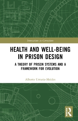 Health and Well-Being in Prison Design - Alberto Urrutia-Moldes