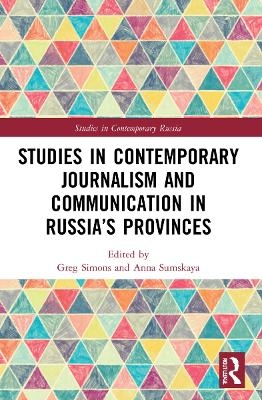 Studies in Contemporary Journalism and Communication in Russia’s Provinces - 