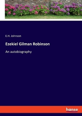 Ezekiel Gilman Robinson - E. H. Johnson