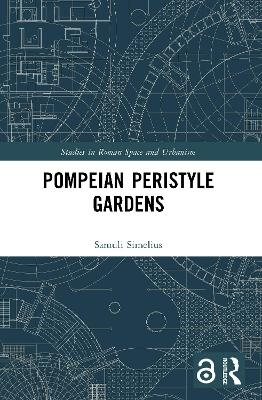 Pompeian Peristyle Gardens - Samuli Simelius