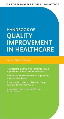 Oxford Professional Practice: Handbook of Quality Improvement in Healthcare - Peter Lachman