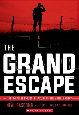 The Grand Escape: The Greatest Prison Breakout of the 20th Century (Scholastic Focus) - Neal Bascomb