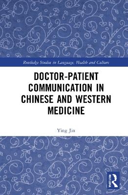 Doctor–patient Communication in Chinese and Western Medicine - Ying Jin