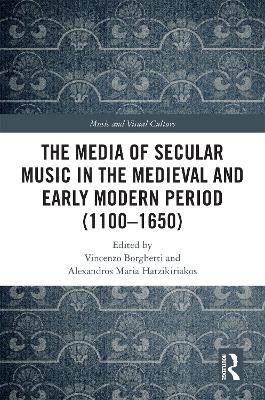 The Media of Secular Music in the Medieval and Early Modern Period (1100–1650) - 