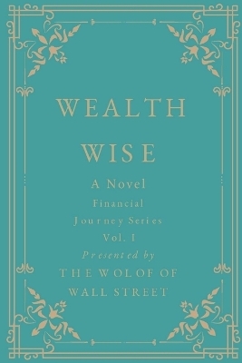 Wealth Wise, A Novel - Mosi Peyton, Ndeye Diop