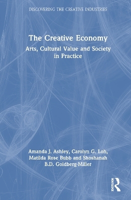 The Creative Economy - Amanda J. Ashley, Carolyn G. Loh, Matilda Rose Bubb, Shoshanah B.D. Goldberg-Miller