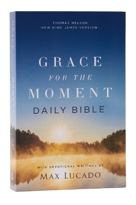 NKJV, Grace for the Moment Daily Bible, Softcover, Comfort Print - Max Lucado