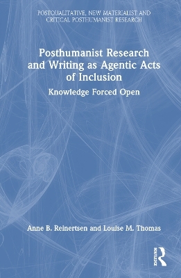 Posthumanist Research and Writing as Agentic Acts of Inclusion - Anne B. Reinertsen, Louise M. Thomas