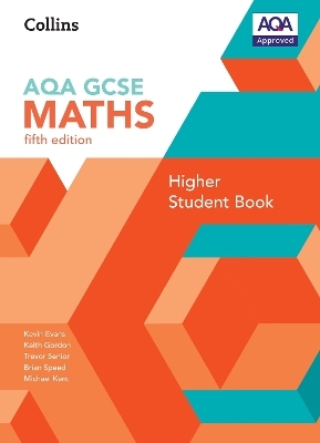 GCSE Maths AQA Higher Student Book - Kevin Evans, Keith Gordon, Trevor Senior, Brian Speed, Michael Kent