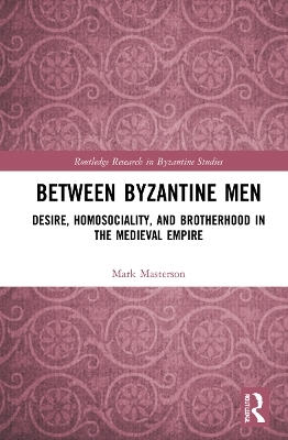 Between Byzantine Men - Mark Masterson