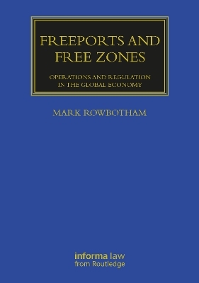 Freeports and Free Zones - Mark Rowbotham