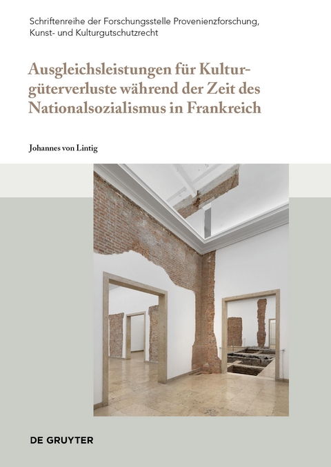 Ausgleichsleistungen für Kulturgüterverluste während der Zeit des Nationalsozialismus in Frankreich - Johannes von Lintig