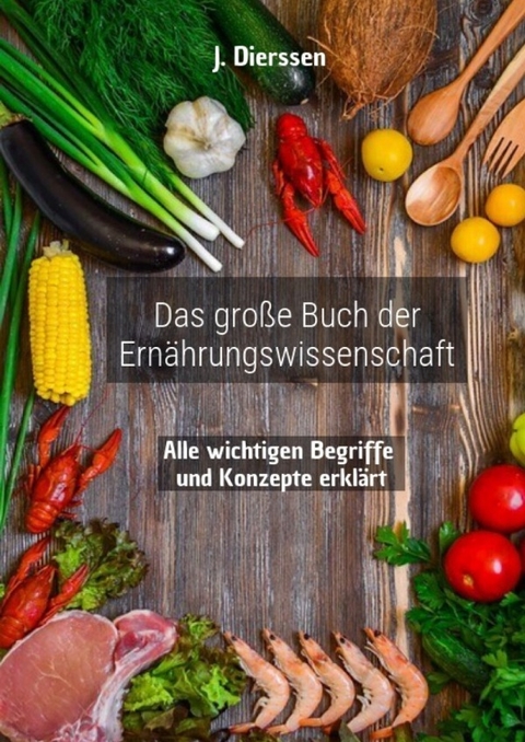 Das Große Buch der Ernährungswissenschaft - Jan Dierssen