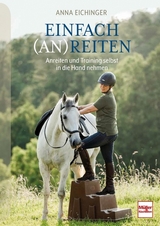 Einfach (An)Reiten - Anna Eichinger