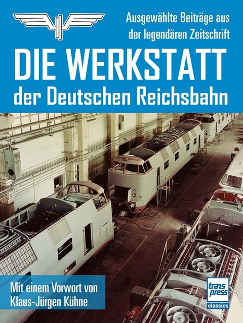 Die Werkstatt der Deutschen Reichsbahn