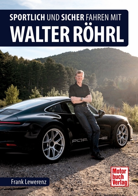 Sportlich und sicher fahren mit Walter Röhrl - Frank Lewerenz