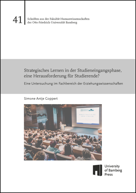 Strategisches Lernen in der Studieneingangsphase, eine Herausforderung für Studierende? - Simone Antje Goppert