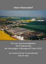 Die zwei Geschwindigkeiten der Privatisierung der ehemaligen Volkseigenen Güter (VEG) - Hans Hünersdorf