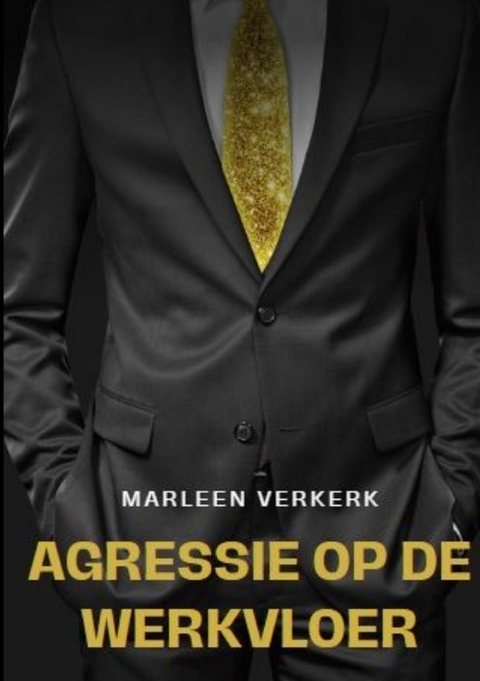 Agressie op de Werkvloer - Marleen Verkerk