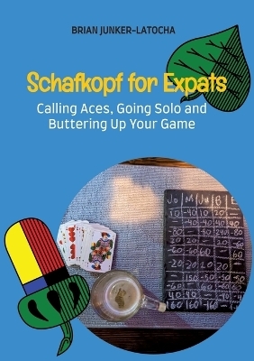 Schafkopf for Expats and English Speakers - Brian Junker-Latocha