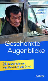 Geschenkte Augenblicke - Siegfried Grillmeyer