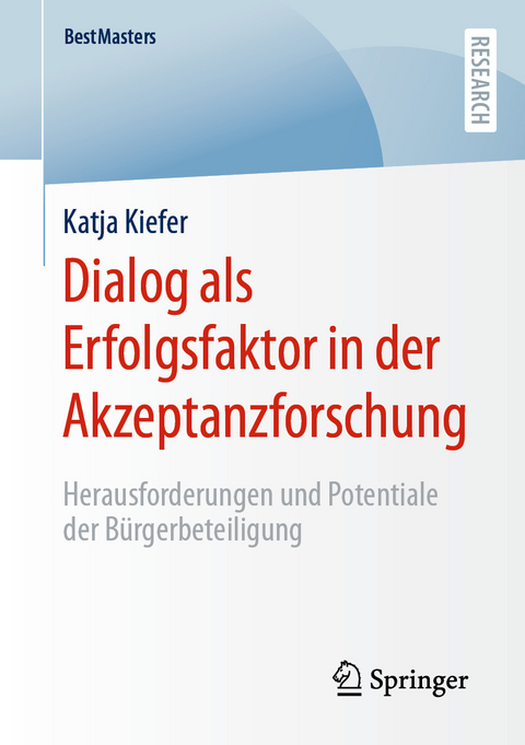 Dialog als Erfolgsfaktor in der Akzeptanzforschung - Katja Kiefer