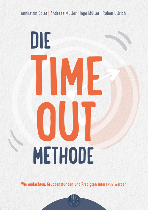 Die Time-out-Methode - Ingo Müller, Ruben Ullrich, Andreas Müller, Annkatrin Edler