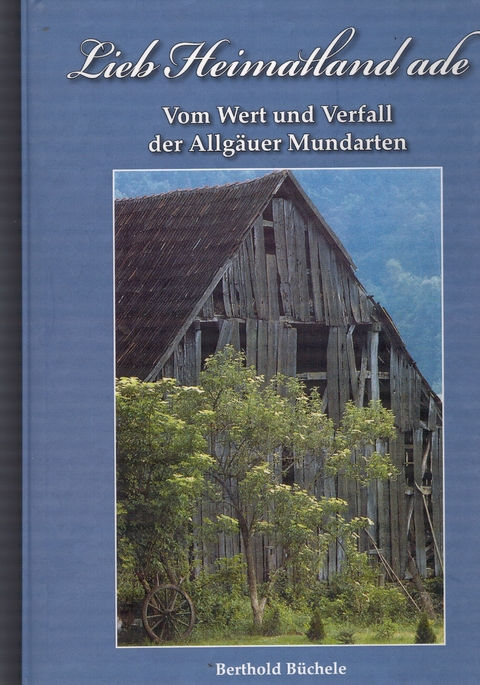 Lieb Heimatland ade - Berthold Büchele