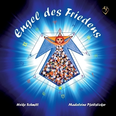 Engel des Friedens - Heike Schmitt, Madeleine Pfeilsticker