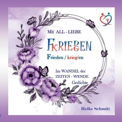 Mit ALL-LIEBE FRIEDEN kriegen - Heike Schmitt