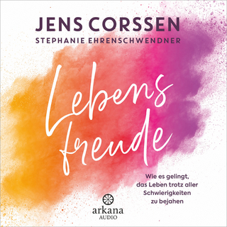 Lebensfreude - Jens Corssen; Stephanie Ehrenschwendner; Matthias Keller