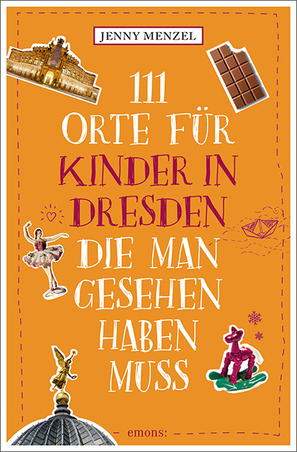 111 Orte für Kinder in Dresden, die man gesehen haben muss - Jenny Menzel