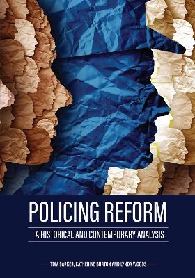 Policing Reform - Tom Barker, Catherine Burton, Lynda Woods