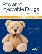 Pediatric Injectable Drugs (The Teddy Bear Book) - Phelps, Stephanie J.; Lee, Kelley R.; Hagemann, Tracy M.; ASHP