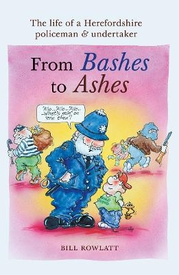 From Bashes to Ashes - Bill Rowlatt