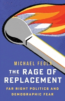 The Rage of Replacement - Michael Feola