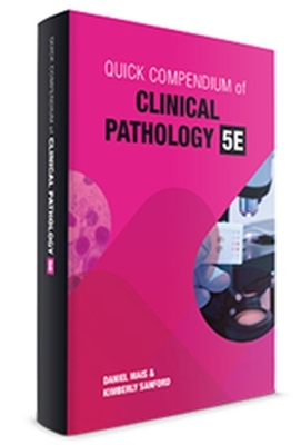 Quick Compendium of Clinical Pathology - Daniel D. Mais, Kimberly W. Sanford