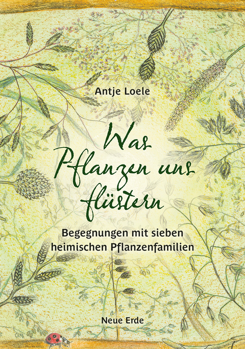 Was Pflanzen uns flüstern - Antje Loele