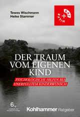 Der Traum vom eigenen Kind - Tewes Wischmann, Heike Stammer