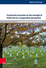 Postmortal succession on the example of Polish law in a comparative perspective - Wojciech Bańczyk