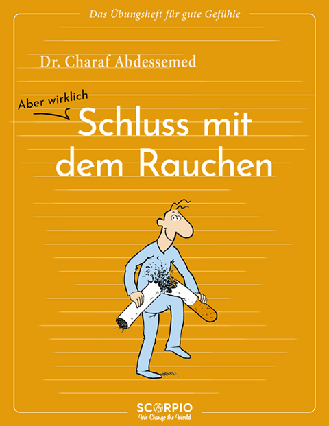 Das Übungsheft für gute Gefühle – Schluss mit dem Rauchen - Charaf Abdessemed