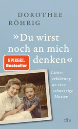 »Du wirst noch an mich denken« - Dorothee Röhrig