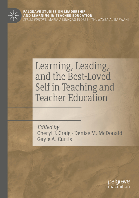 Learning, Leading, and the Best-Loved Self in Teaching and Teacher Education - 