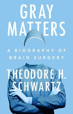 Gray Matters - Theodore H. Schwartz