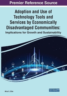 Adoption and Use of Technology Tools and Services by Economically Disadvantaged Communities - 