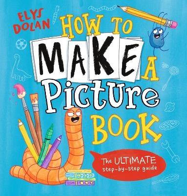 How to Make a Picture Book - Elys Dolan