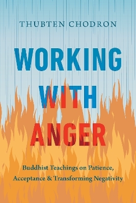 Working with Anger - Thubten Chodron