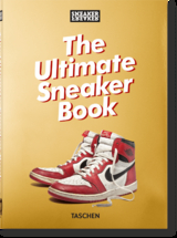 Sneaker Freaker. The Ultimate Sneaker Book. 40th Ed. - Simon Wood