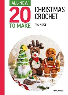 All-New Twenty to Make: Mini Christmas Crochet - Val Pierce